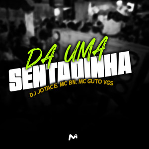 DA UMA SENTADINHA (Explicit)