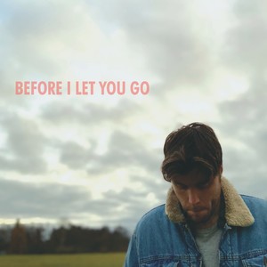 Before I Let You Go