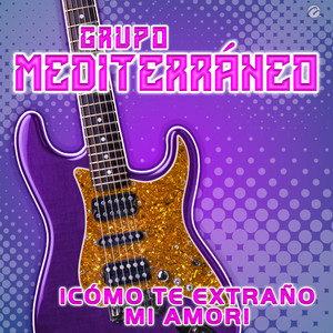 ¡Cómo Te Extraño Mi Amor!