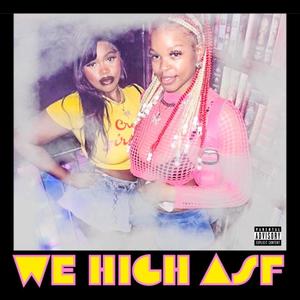 WE HIGH ASF (Explicit)