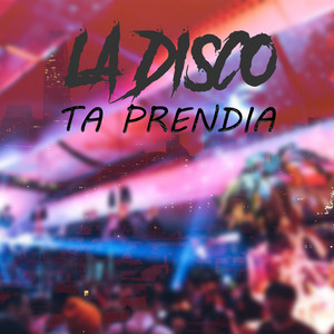 La Disco Ta Prendía