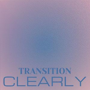 Transition Clearly