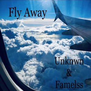 Unknwn - Fly Away (Explicit)