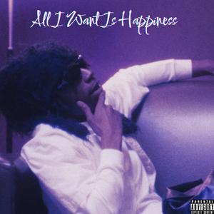 All I Want Is Happiness
