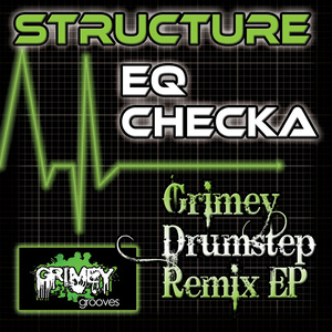 EQ Checka (Structure's Drumstep Remix)