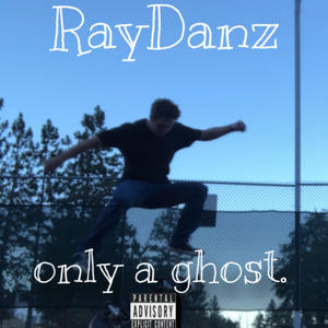 ONLY A GHOST (Explicit)