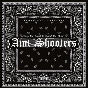 Aint Shooters (feat. Boii E) (Explicit)