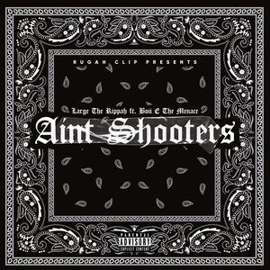 Aint Shooters (feat. Boii E) [Explicit]