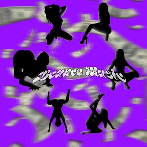 BOUNCE MUSIC (Explicit)