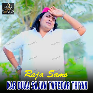 Kar Duaa Sajan Tapedar Thiyan