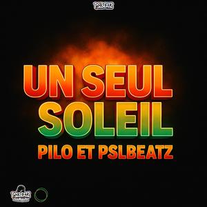 UN SEUL SOLEIL (PILO - PSL-RAGGA)