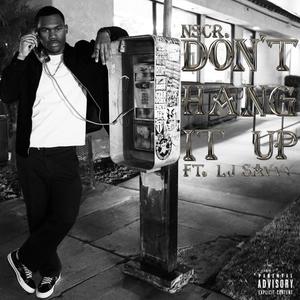 Don't Hang It Up (feat. LJ Savvy) [Explicit]