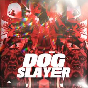 Dog Slayer (Explicit)