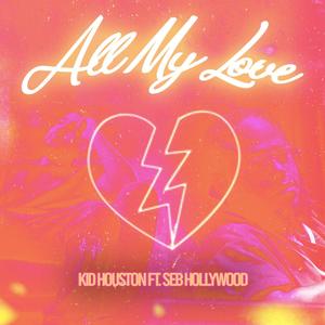 All My Love (Explicit)