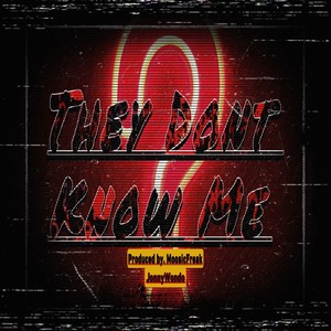 They Dont Know Me (Explicit)