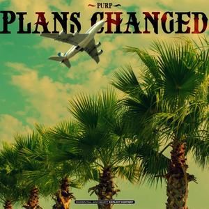 PLANS CHANGED