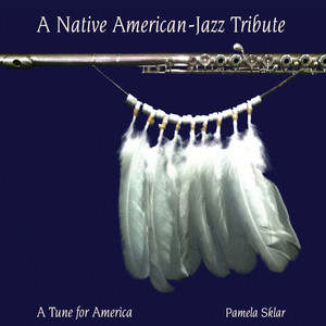 A Native American-Jazz Tribute (A Tune for America)