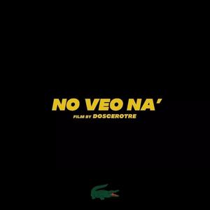 No Veo Na' (Explicit)