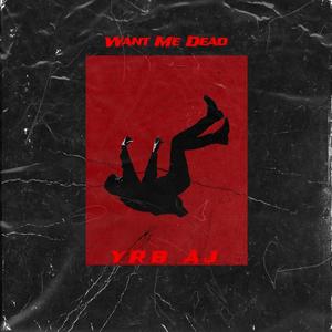 Want Me Dead (Explicit)