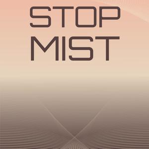 Stop Mist