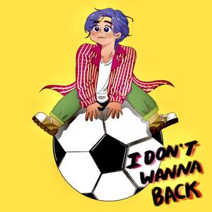 I DON'T WANNA BACK ! (Feat. 김대현)
