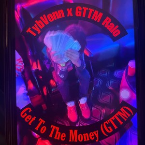 Get To The Money (GTTM) (feat. GTTM Ralo) [Explicit]