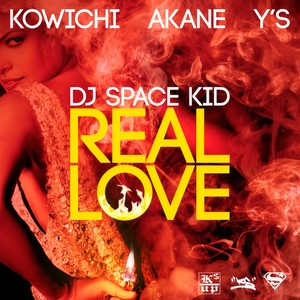 REAL LOVE(feat. KOWICHI, AKANE & Y'S)
