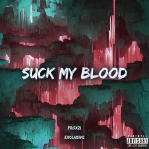 suck my blood (Explicit)