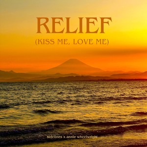 Relief (Kiss Me, Love Me)
