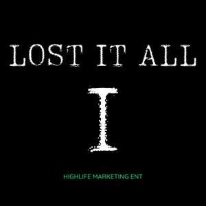 I Lost It ALL (feat. Bee Scott, Big Chill, Crip Jesus & 73-Live) (Explicit)