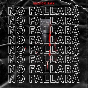 No Fallará (México RMX)