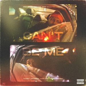 Can't Be Me (Explicit)