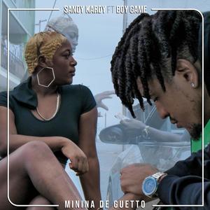 Minina De Guetto (feat. Sandy Kardy) [Explicit]