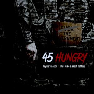 45 Hungry (feat. Mili Mike & West DeMars) (Explicit)