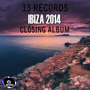 13 Records Ibiza 2014 Closing Album