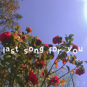 last song for you