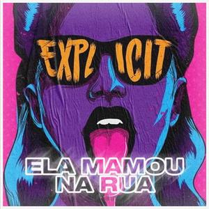 ELA MAMOU NA RUA (feat. DJ Aniton Oliveira) (Explicit)