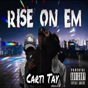 RISE ON EM (feat. Ybc Kappoo & Tea3x) [Explicit]