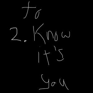 To Know It's You