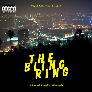 The Bling Ring: Original Motion Picture Soundtrack (Explicit)