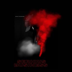 SERIOUS BUSINESS (Explicit)