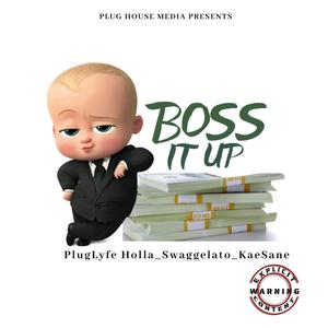 Boss It Up (feat. Swaggelato & KaeSane) (Explicit)