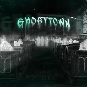 GHOSTTOWN (feat. ptrax) (Explicit)
