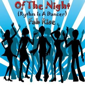 Of the Night (Rythm Is a Dancer)
