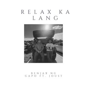 Relax Ka Lang (feat. Joust) [Explicit]