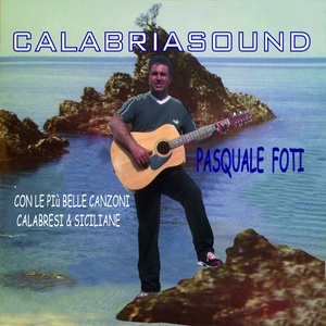 Calabria Sound (Con le più belle canzoni calabresi e siciliane)