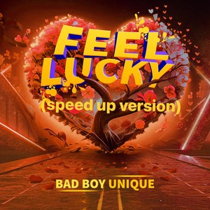 Feel Lucky (Speed Up|Explicit)