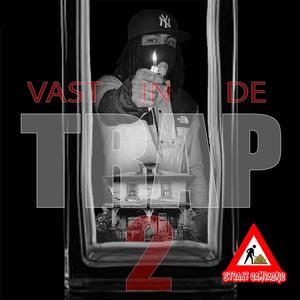 Vast In De Trap 2 (Explicit)