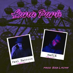 Luna Park (feat. sad1K) [Explicit]