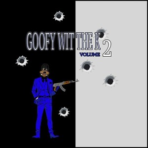 Goofy wit the K, Vol. 2 (Explicit)